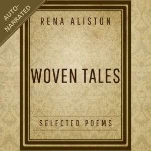 Woven Tales: Selected Poems Audiobook by Rena Aliston